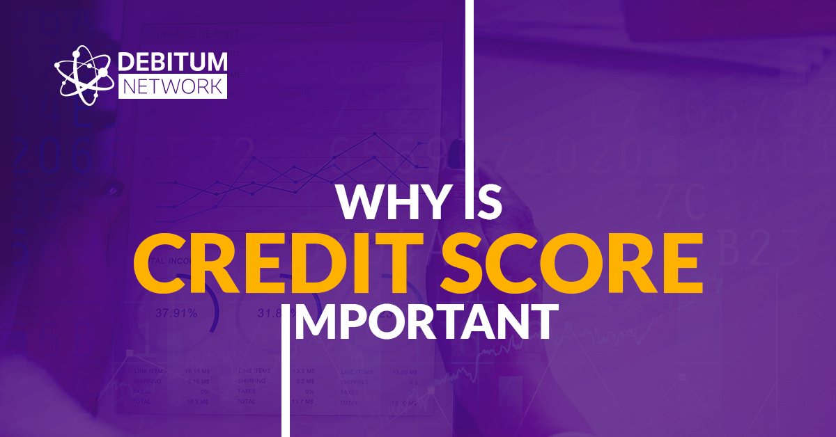 why-is-credit-score-important-updated-debitum-network